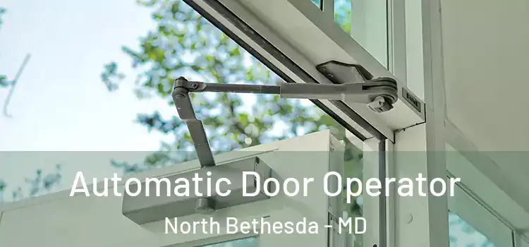 Automatic Door Operator North Bethesda - MD