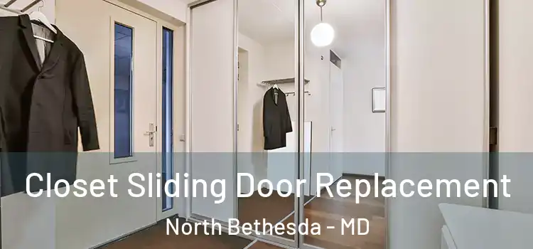 Closet Sliding Door Replacement North Bethesda - MD