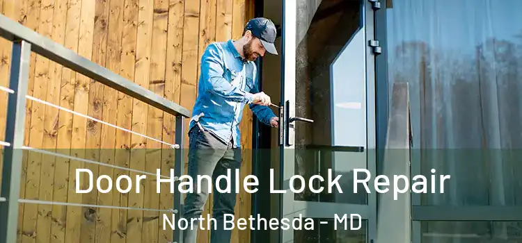 Door Handle Lock Repair North Bethesda - MD