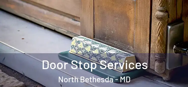 Door Stop Services North Bethesda - MD