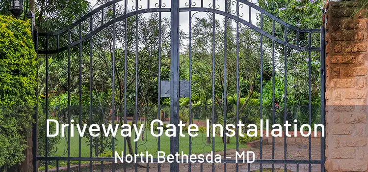 Driveway Gate Installation North Bethesda - MD