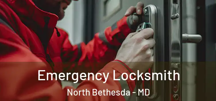 Emergency Locksmith North Bethesda - MD