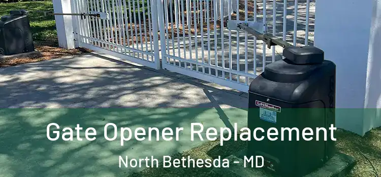Gate Opener Replacement North Bethesda - MD