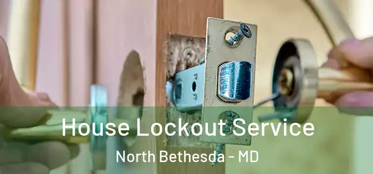 House Lockout Service North Bethesda - MD
