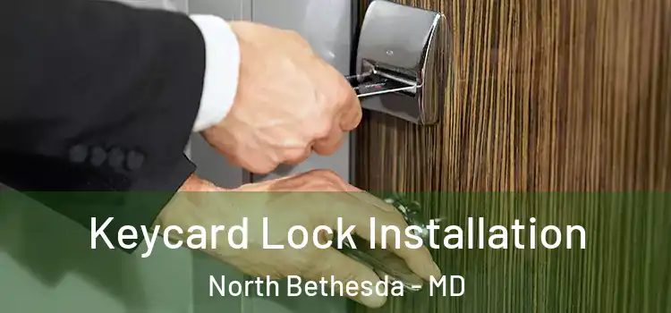 Keycard Lock Installation North Bethesda - MD
