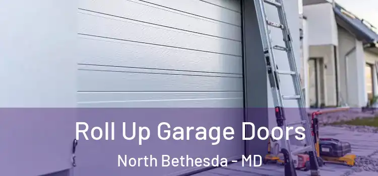  Roll Up Garage Doors North Bethesda - MD
