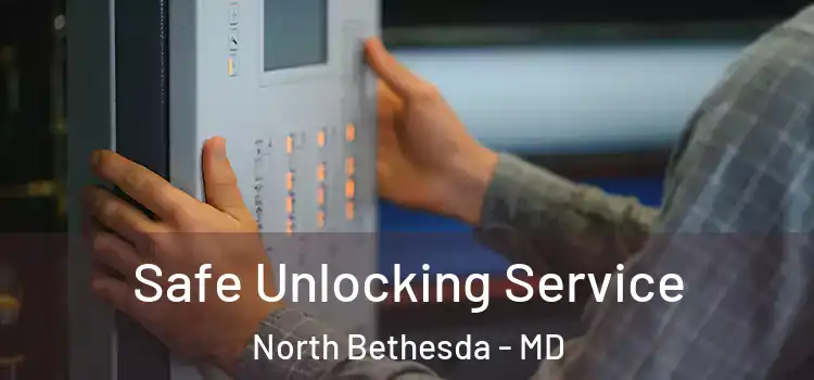 Safe Unlocking Service North Bethesda - MD
